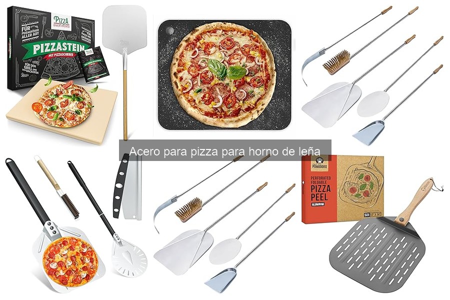Beneficios del acero para pizza en horno de leña