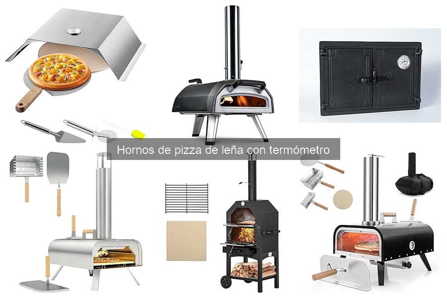 Cómo elegir el mejor horno de pizza de leña con termómetro