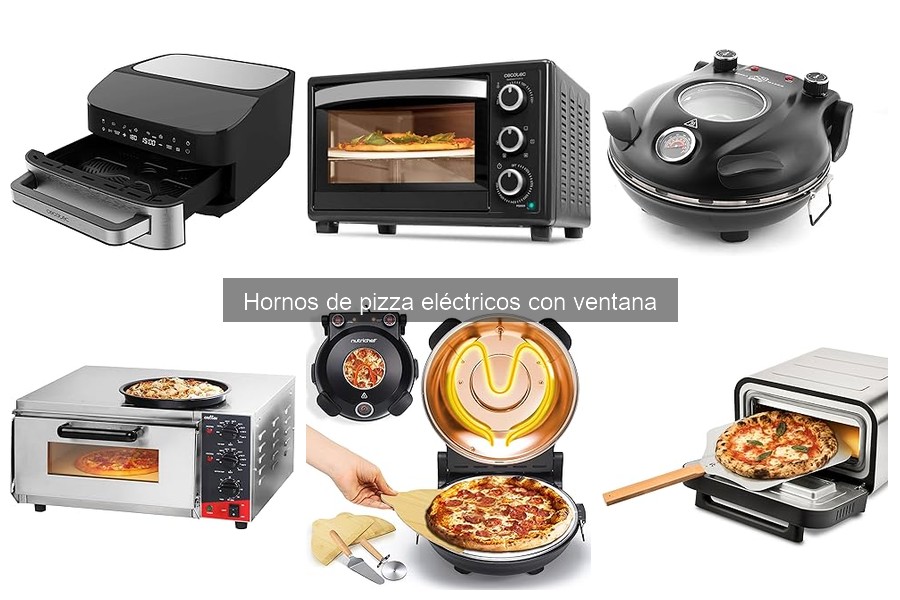 Cómo elegir el mejor horno de pizza eléctrico con ventana