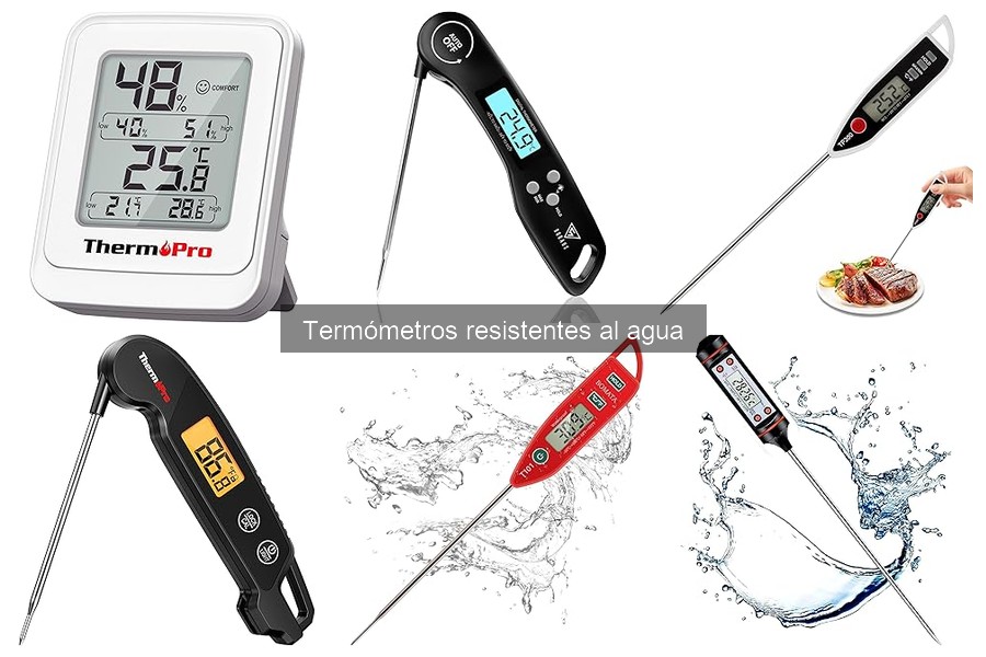 Cómo elegir el termómetro resistente al agua ideal para tu cocina