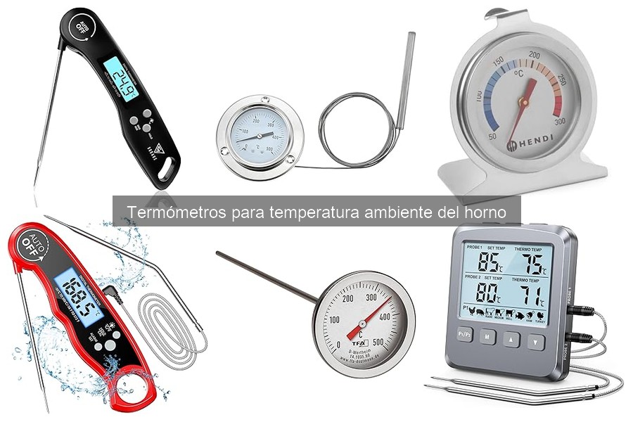 Cuidado y Mantenimiento de Termómetros para Horno