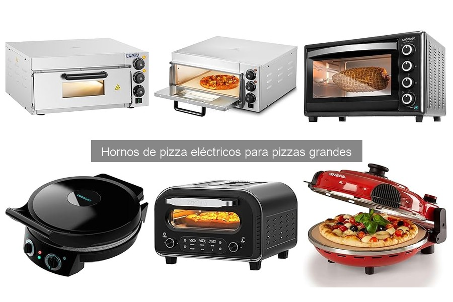 Horno de pizza eléctrico para pizzas grandes: características y beneficios