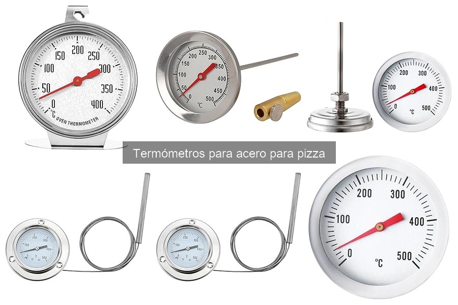 Termómetro para acero para pizza: ¿Qué es y por qué usarlo?